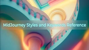 Midjourney Styles & Keywords