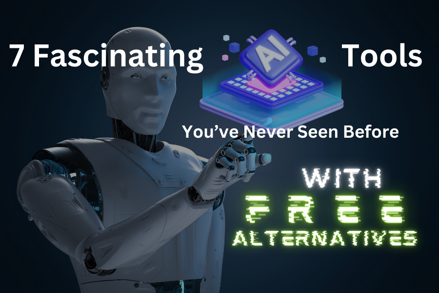 7-fasinating-ai-tools-n-their-free-alternatives