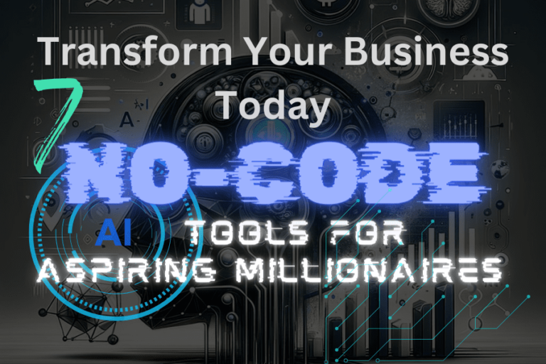 Unlock Wealth with Ease: 7 No-Code AI Tools Every Solopreneur Needs